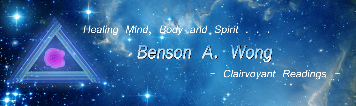 Accurate
                        Psychic Readings by San Francisco California
                        Psychic, Benson A. Wong - Best Psychic -
                        Clairvoyant Readings - Healing, Mind, Body and
                        Spirit